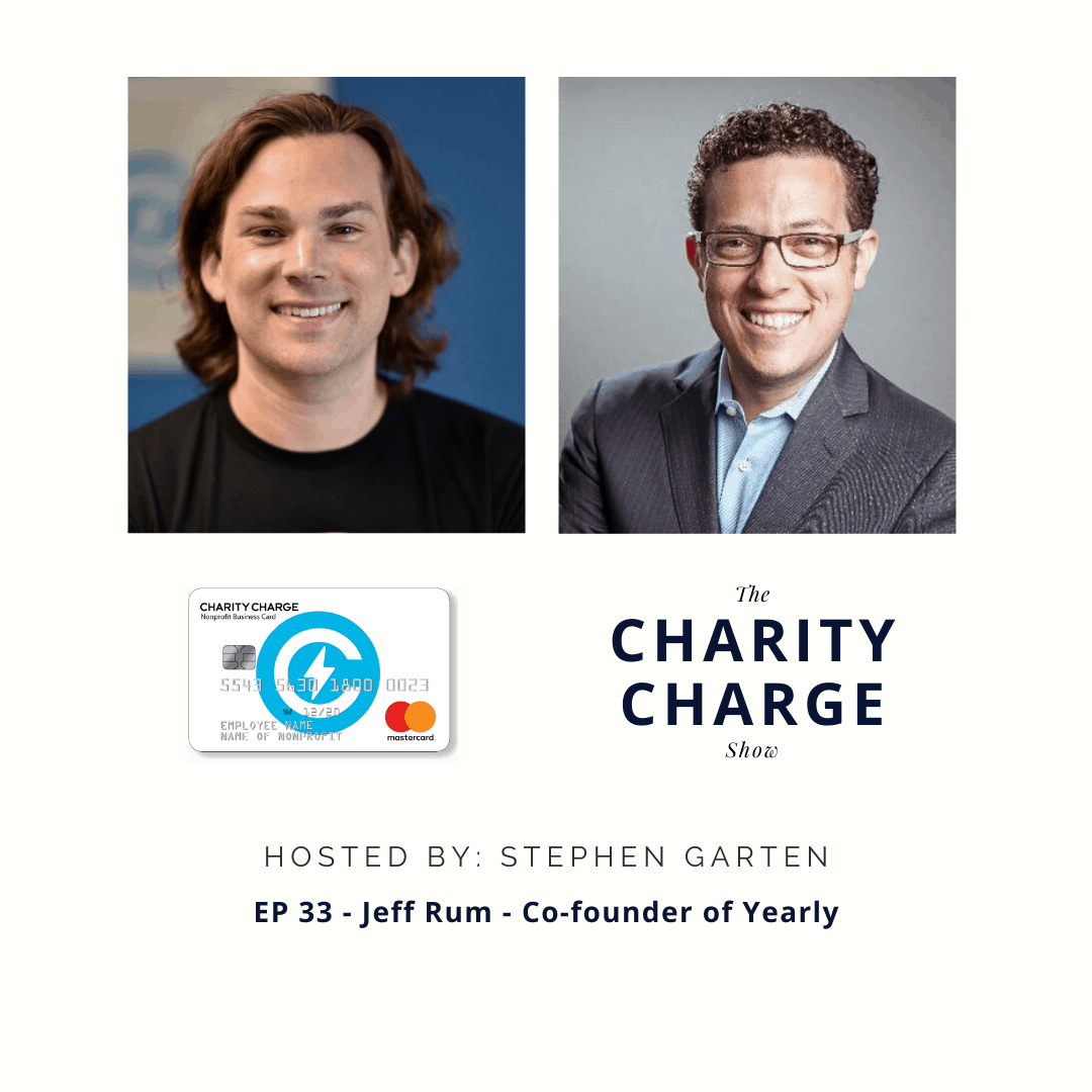 The Charity Charge Show: EP 33 - Jeff Rum - Co-founder of Yearly ...