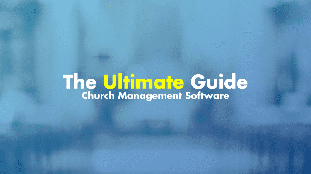 Ultimate Guide To Church Management Software 1024x576 