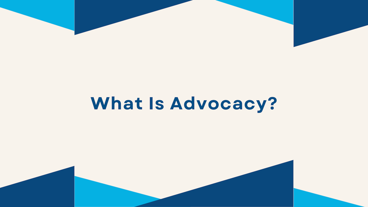 What Is Advocacy?