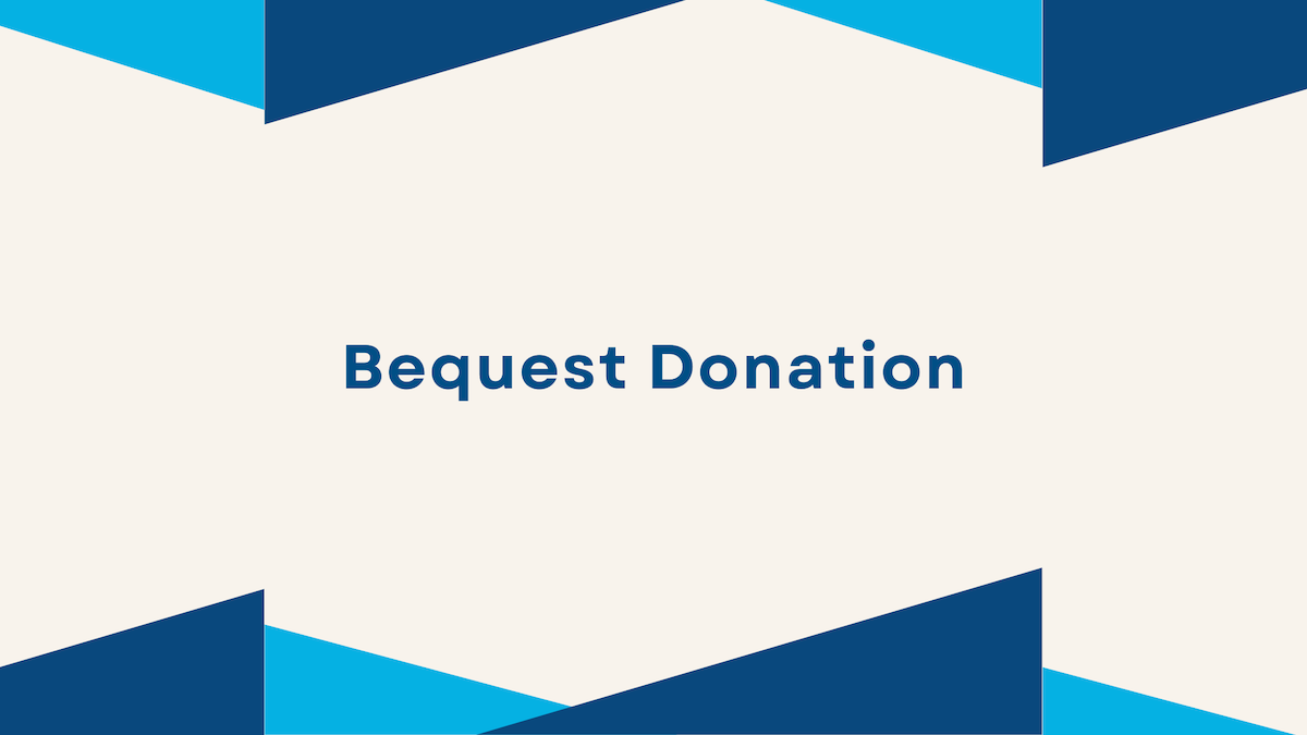 Bequest Donation